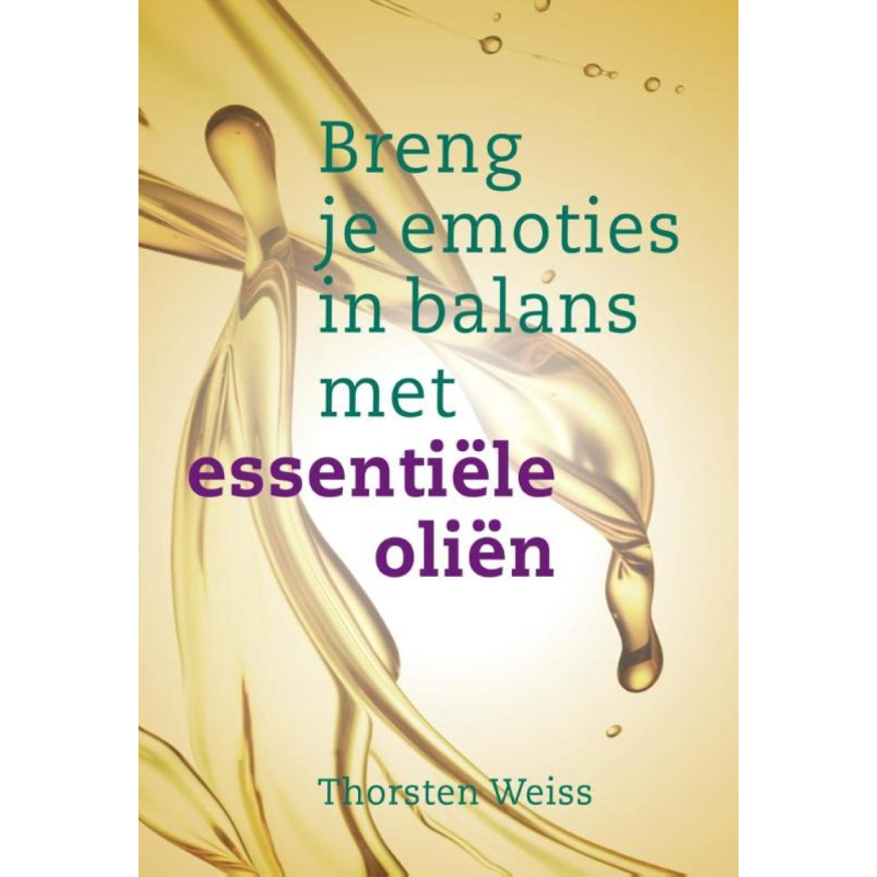 Breng Je Emoties In Balans Met Essentiële Oliën – Thorsten Weiss