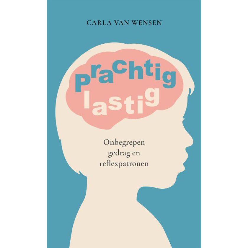 Prachtig Lastig | Carla Van Wensen